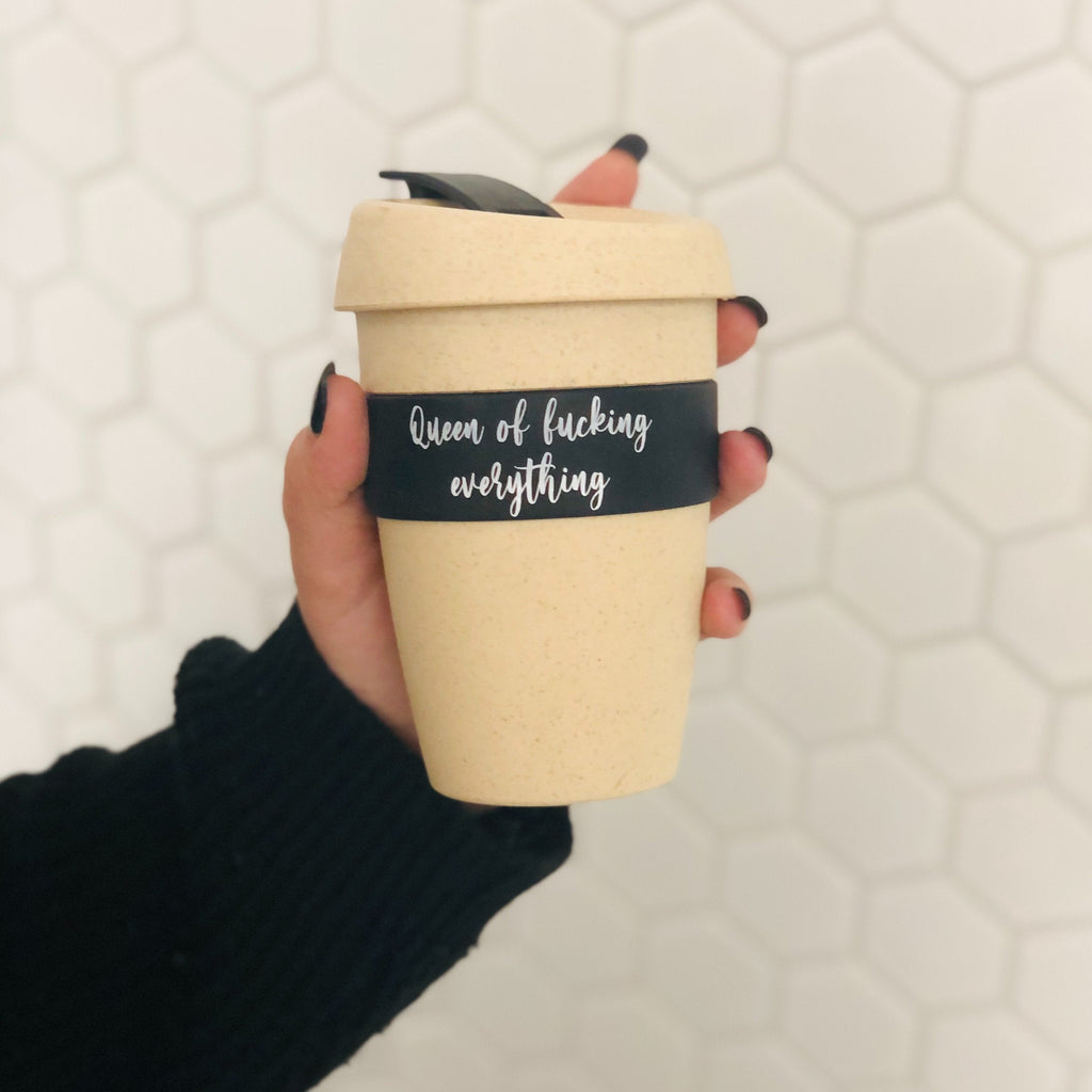 "Queen of Fucking Everything" Reusable Cup